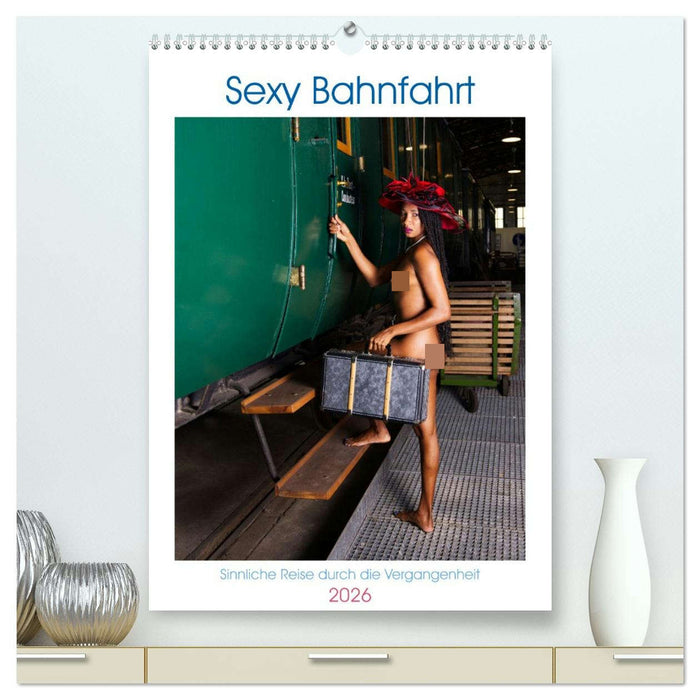Sexy Bahnfahrt (CALVENDO Premium Wandkalender 2026)
