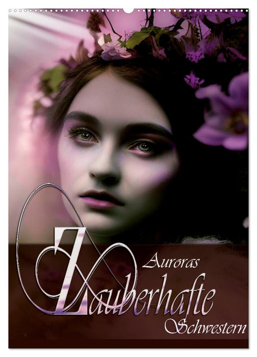 Auroras zauberhafte Schwestern (CALVENDO Wandkalender 2026)