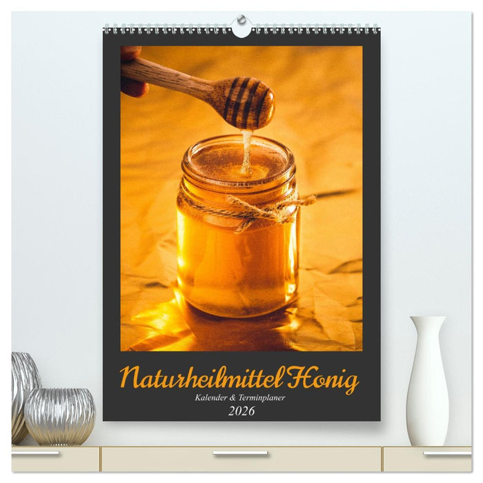 Naturheilmittel Honig - Kalender & Terminplaner (CALVENDO Premium Wandkalender 2026)