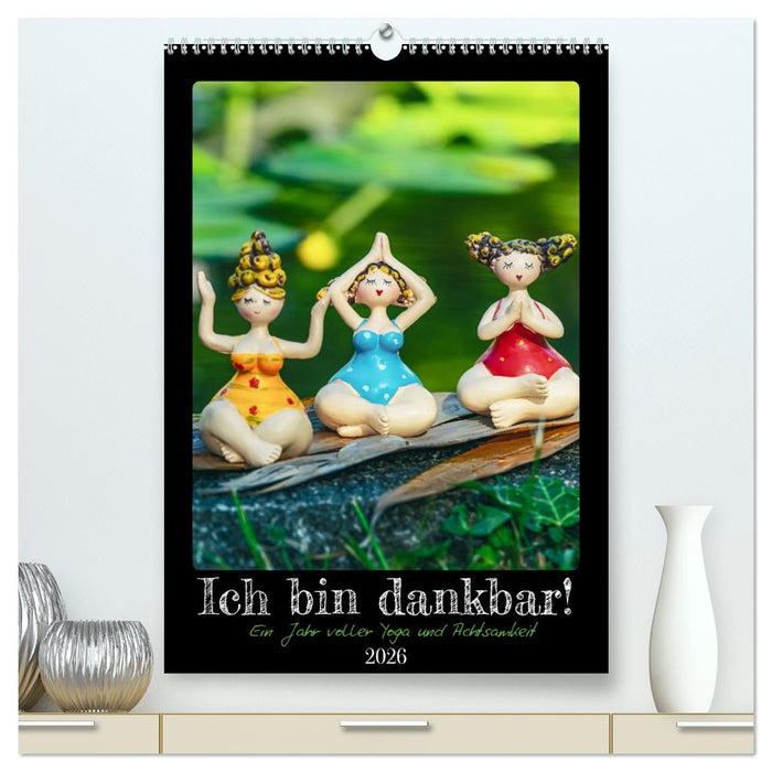 Ich bin dankbar - ein Jahr voller Yoga und Achtsamkeit - Yoga Kalender (CALVENDO Premium Wandkalender 2026)