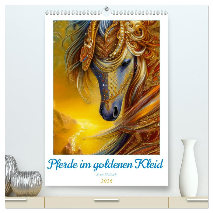 Pferde im goldenen Kleid (CALVENDO Premium Wandkalender 2026)