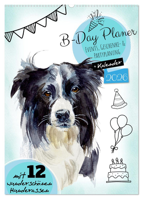 B-DAY PLANER - Aquarell Hunderassen - Für Termine, Geschenke, Eventdetails & mehr (CALVENDO Wandkalender 2026)