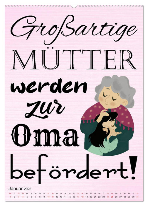 Glück ist, Oma zu sein (CALVENDO Premium Wandkalender 2026)