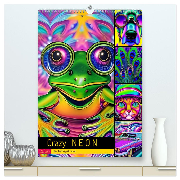 Crazy Neon - Das Farbspektakel (CALVENDO Premium Wandkalender 2026)