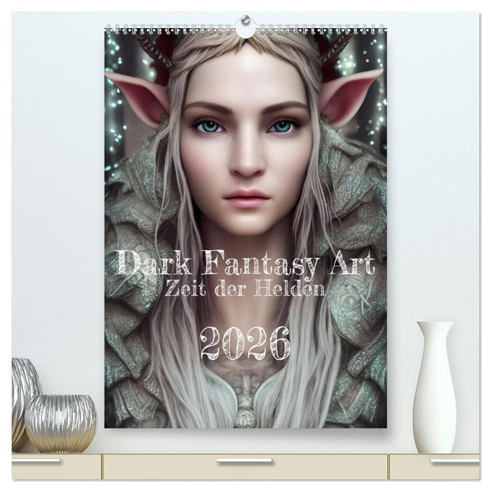 Dark Fantasy Art - Zeit der Helden (CALVENDO Premium Wandkalender 2026)