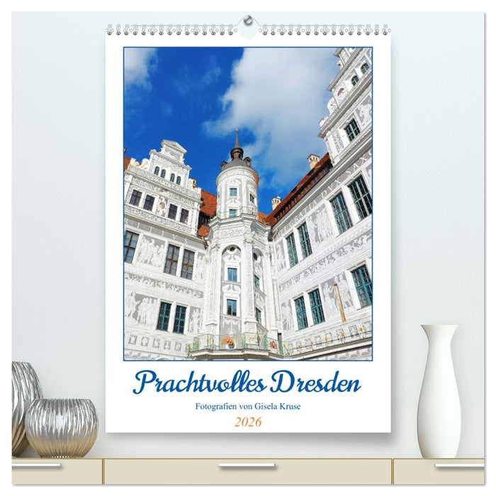 Prachtvolles Dresden (CALVENDO Premium Wandkalender 2026)