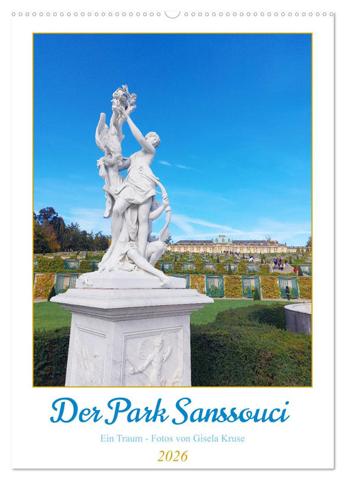 Der Park Sanssouci - ein Traum (CALVENDO Wandkalender 2026)