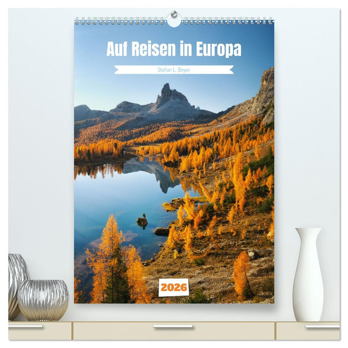 Auf Reisen in Europa (CALVENDO Premium Wandkalender 2026)