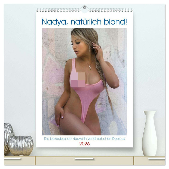 Nadya, natürlich blond! (CALVENDO Premium Wandkalender 2026)