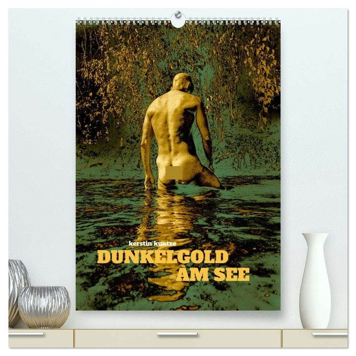 DUNKELGOLD AM SEE (CALVENDO Premium Wandkalender 2026)
