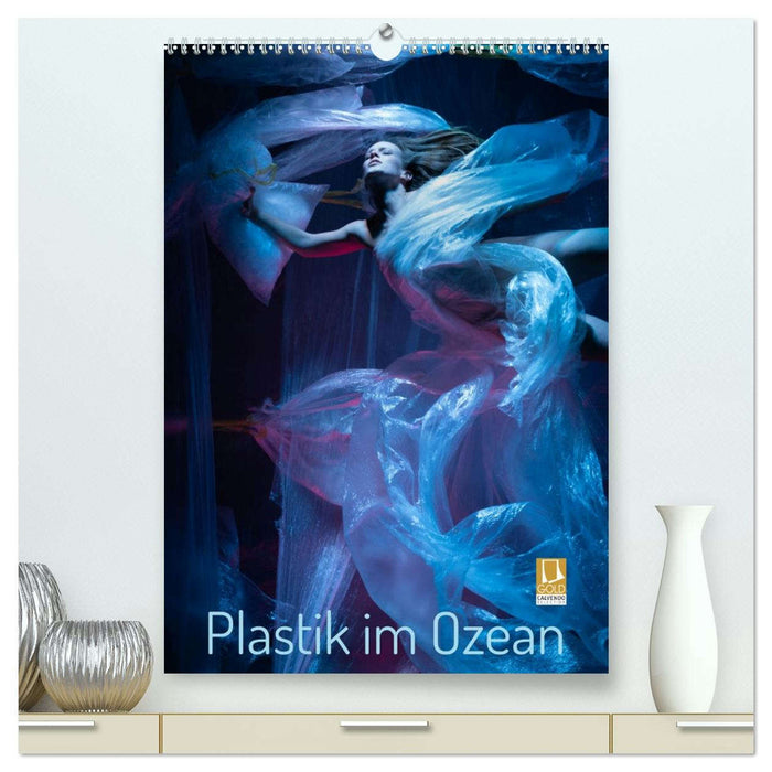 Plastik im Ozean (CALVENDO Premium Wandkalender 2026)