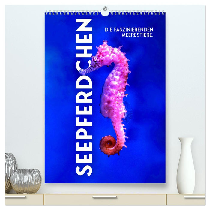 Seepferdchen - Die faszinierende Meerestiere. (CALVENDO Premium Wandkalender 2026)