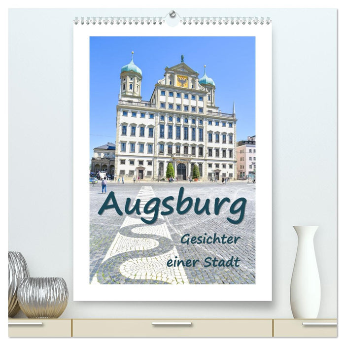 Augsburg - Gesichter einer Stadt (CALVENDO Premium Wandkalender 2026)