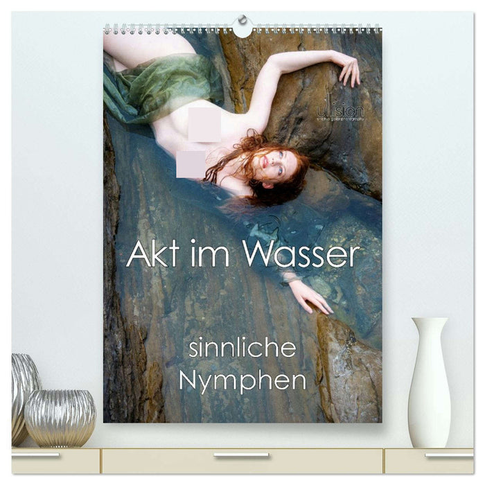 Akt im Wasser - sinnliche Nymphen (CALVENDO Premium Wandkalender 2026)