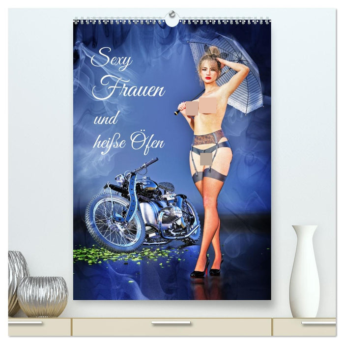 Sexy Frauen und heiße Öfen (CALVENDO Premium Wandkalender 2026)