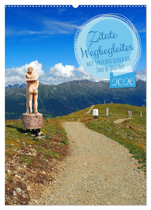 Zitate Wegbegleiter, mit Sprüchen durch das Jahr by VogtArt (CALVENDO Wandkalender 2026)
