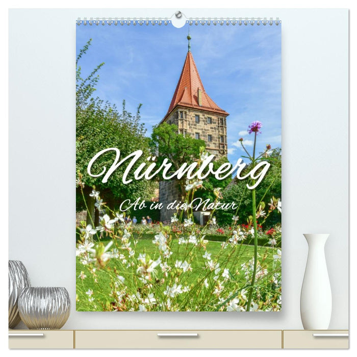 Nürnberg Ab in die Natur (CALVENDO Premium Wandkalender 2026)