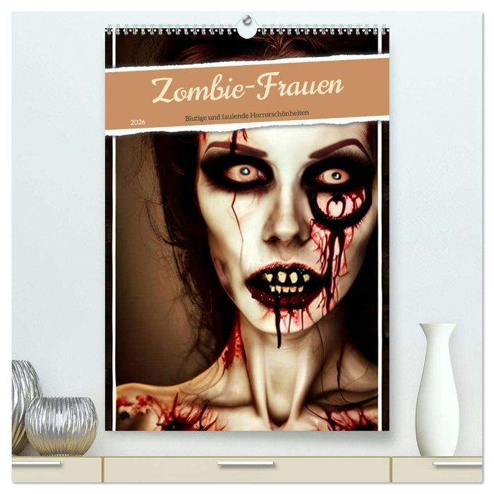 Zombie-Frauen - Blutige und faulende Horrorschönheiten (CALVENDO Premium Wandkalender 2026)