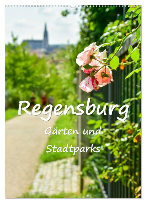 Regensburg Gärten und Stadtparks (CALVENDO Wandkalender 2026)