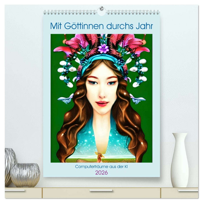 Mit Göttinnen durchs Jahr - Computerträume aus der KI (CALVENDO Premium Wandkalender 2026)