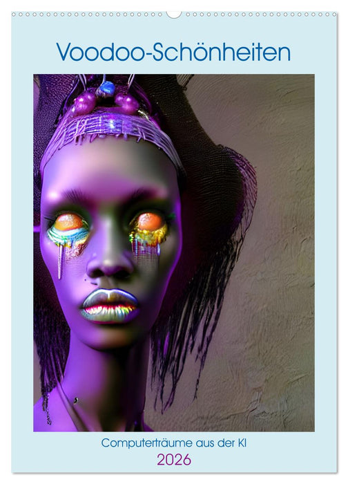 Voodoo-Schönheiten - Computerträume aus der KI (CALVENDO Wandkalender 2026)