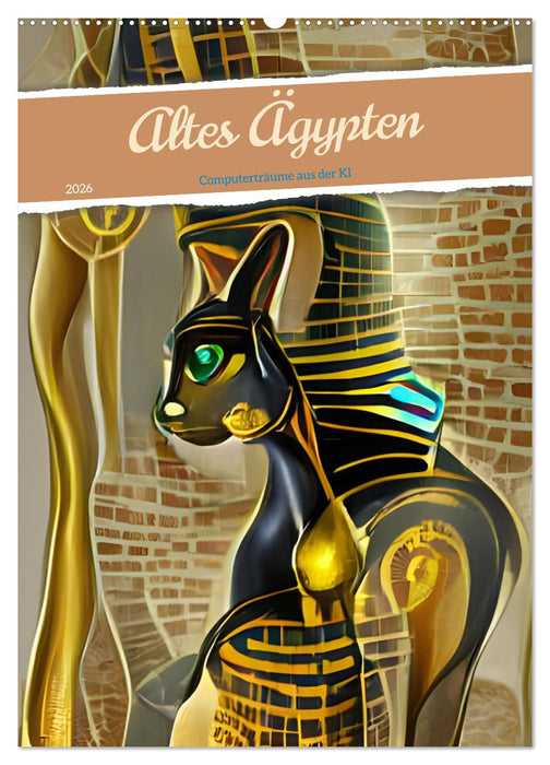 Altes Ägypten - Computerträume aus der KI (CALVENDO Wandkalender 2026)