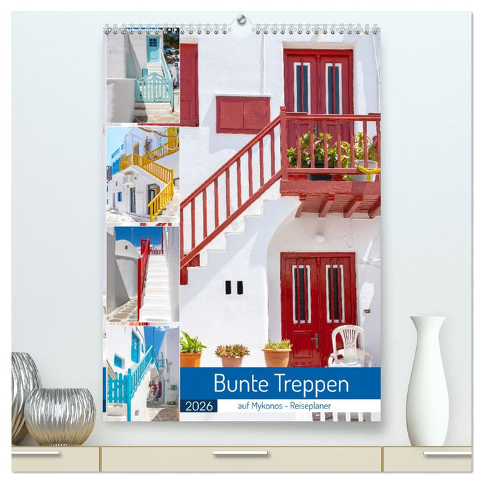 Bunte Treppen auf Mykonos - Reiseplaner (CALVENDO Premium Wandkalender 2026)