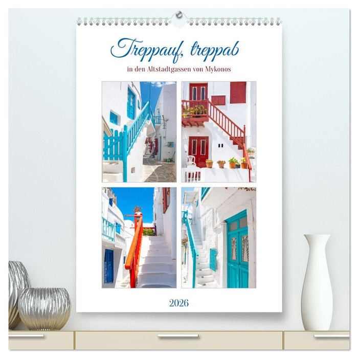 Treppauf, treppab in den Altstadtgassen von Mykonos (CALVENDO Premium Wandkalender 2026)