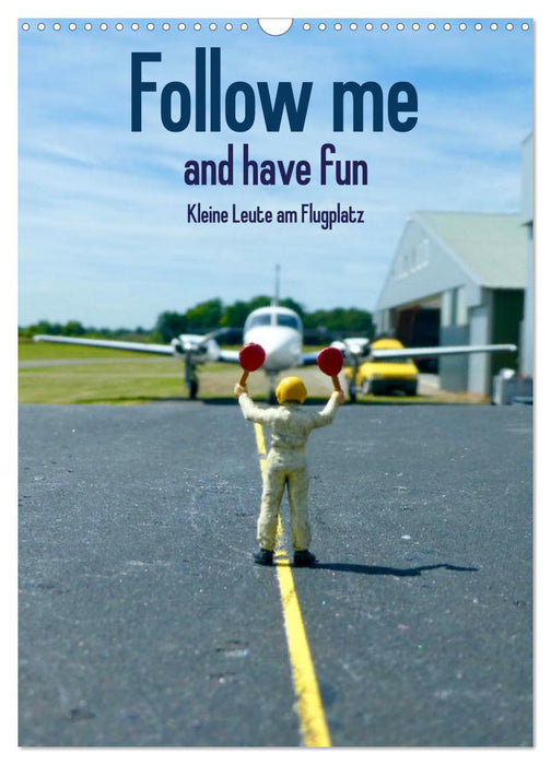 Follow me and have fun - kleine Leute am Flugplatz (CALVENDO Wandkalender 2026)