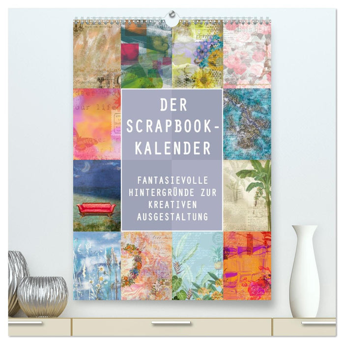 Der Scrapbook-Kalender:Fantasievolle Hintergründe zur kreativen Ausgestaltung (CALVENDO Premium Wandkalender 2026)