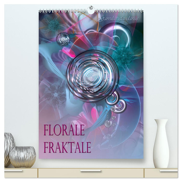 Florale Fraktale (CALVENDO Premium Wandkalender 2026)