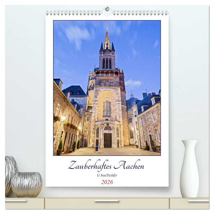 Zauberhaftes Aachen (CALVENDO Premium Wandkalender 2026)