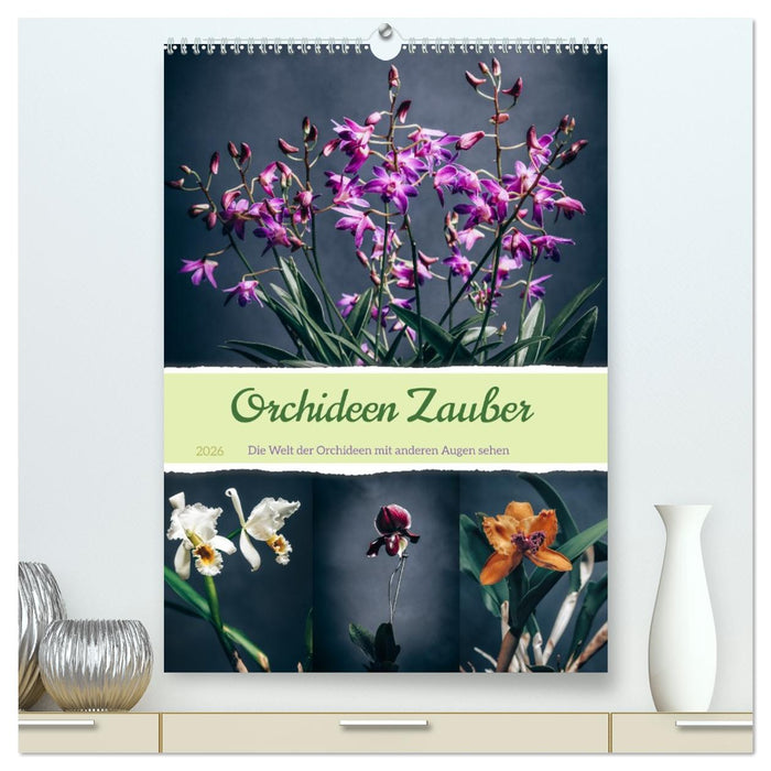 Orchideen Zauber (CALVENDO Premium Wandkalender 2026)