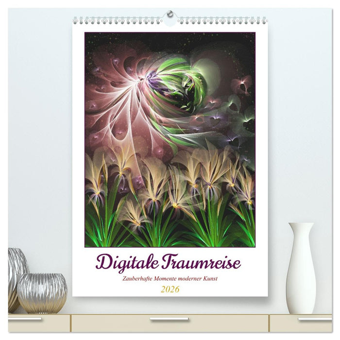 Digitale Traumreise (CALVENDO Premium Wandkalender 2026)