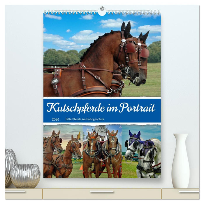 Kutschpferde im Portait (CALVENDO Premium Wandkalender 2026)