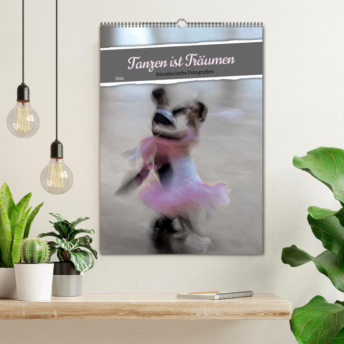 Tanzen ist Träumen (CALVENDO Wandkalender 2026)