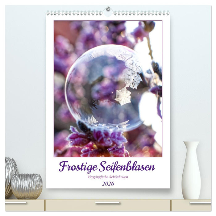 Frostige Seifenblasen (CALVENDO Premium Wandkalender 2026)