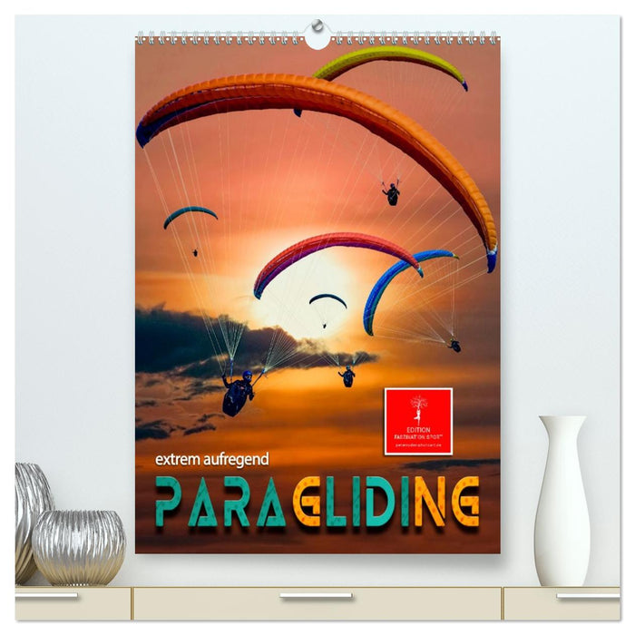 Paragliding - extrem aufregend (CALVENDO Premium Wandkalender 2026)