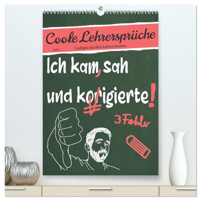 Coole Lehrersprüche (CALVENDO Premium Wandkalender 2026)