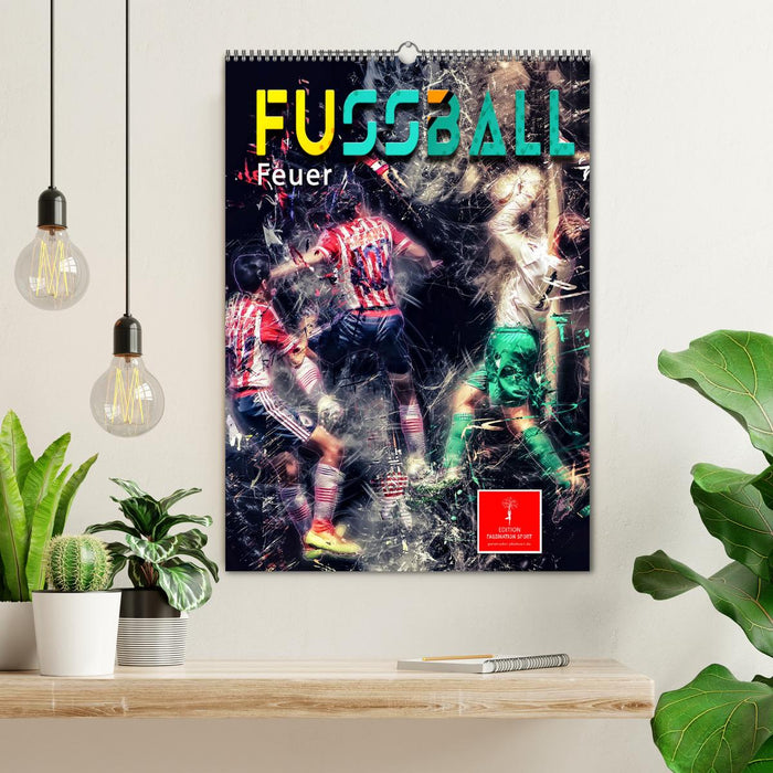 Fußball - Feuer (CALVENDO Wandkalender 2026)
