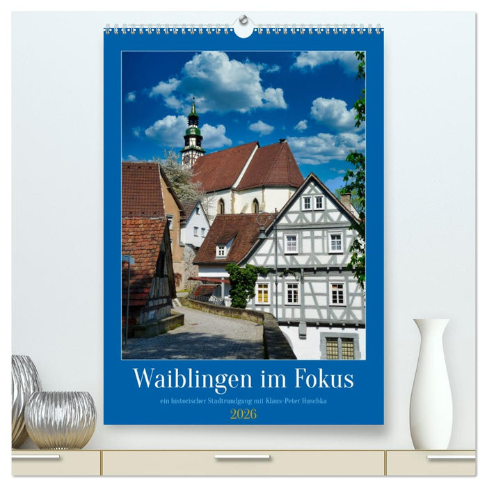Waiblingen im Fokus (CALVENDO Premium Wandkalender 2026)