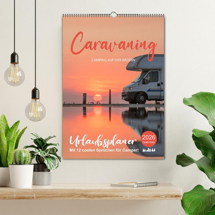 Caravaning - Camping auf vier Rädern (CALVENDO Wandkalender 2026)
