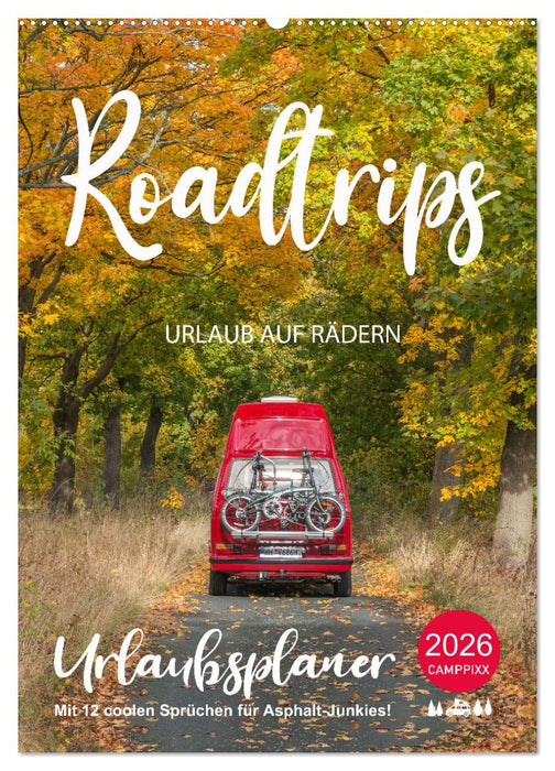 Roadtrips - Urlaub auf Rädern (CALVENDO Wandkalender 2026)