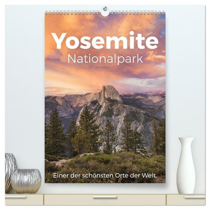 Yosemite Nationalpark - Einer der schönsten Orte der Welt. (CALVENDO Premium Wandkalender 2026)