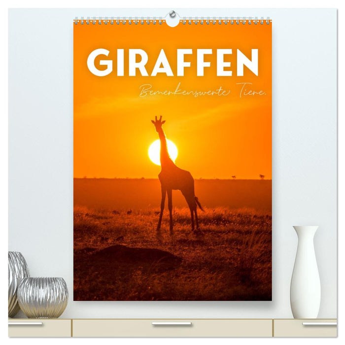 Giraffe - Bemerkenswerte Tiere. (CALVENDO Premium Wandkalender 2026)