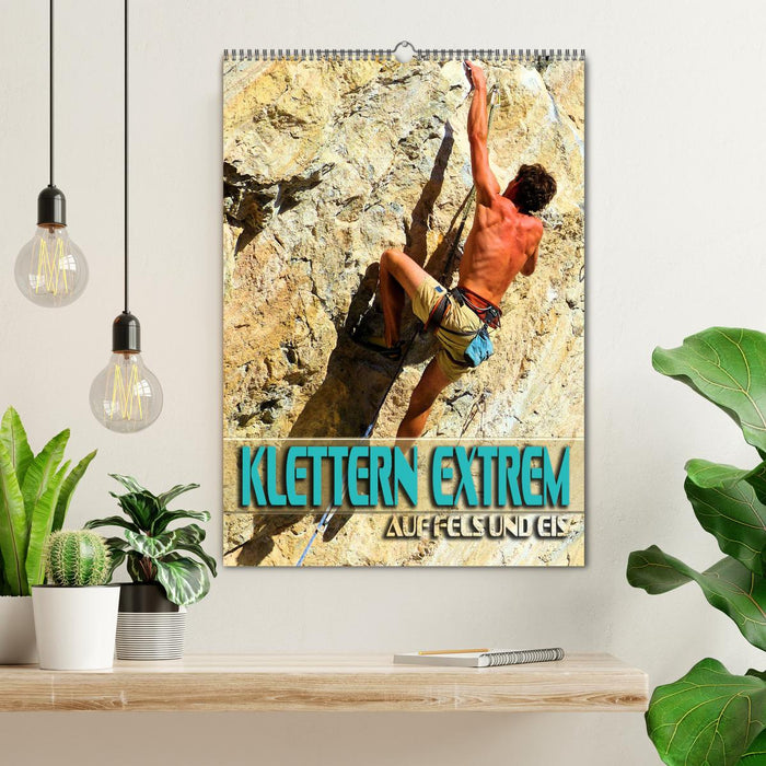 Klettern extrem auf Fels und Eis (CALVENDO Wandkalender 2026)