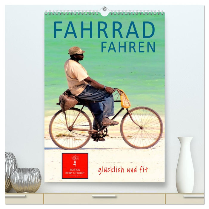 Fahrradfahren (CALVENDO Premium Wandkalender 2026)