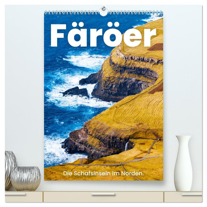 Färöer - Die Schafsinseln im Norden. (CALVENDO Premium Wandkalender 2026)