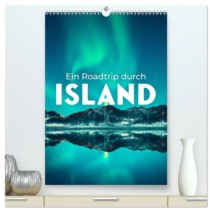 Ein Roadtrip durch Island (CALVENDO Premium Wandkalender 2026)