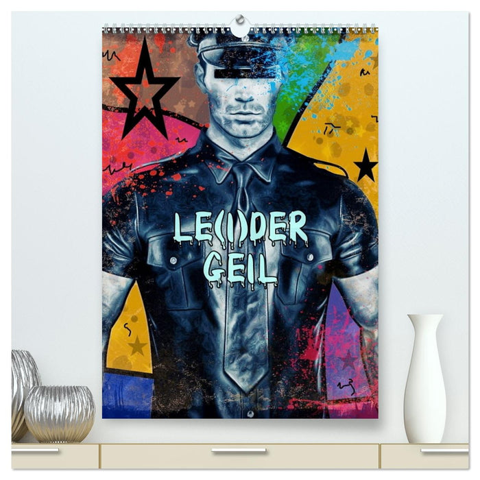 Leider Geil von Nico Bielow (CALVENDO Premium Wandkalender 2026)